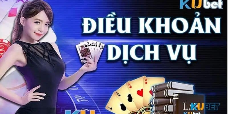 Quy định và điều khoản sử dụng Kubet