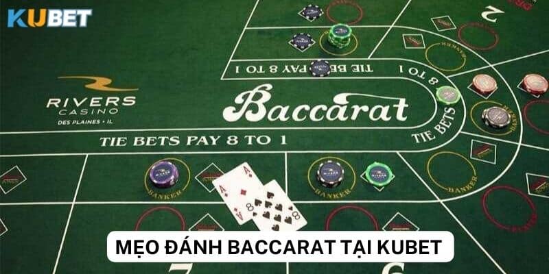 Nắm bắt quy luật mẹo đánh baccarat Kubet - bí mật đằng sau những chiến thắng