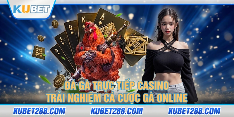 đá gà trực tiếp casino