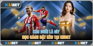 Kèo Dưới Là Gì