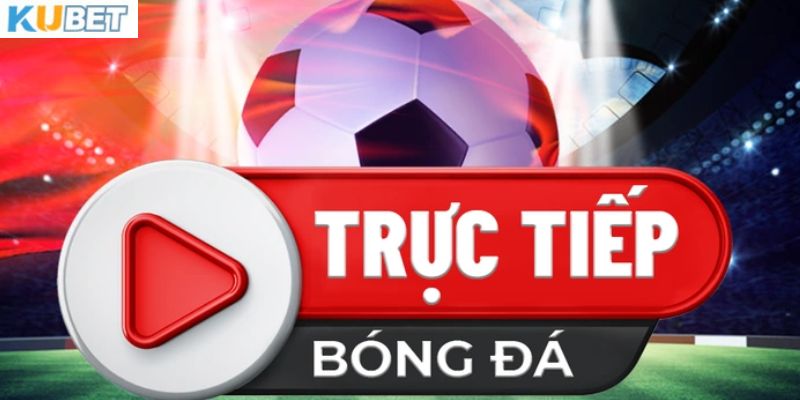 Giới thiệu về trực tiếp bóng đá