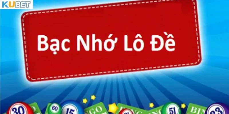 Tìm hiểu lô đề bạc nhớ