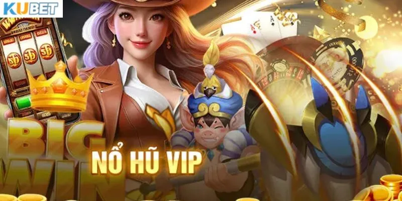 Tìm hiểu về nổ hũ Vip