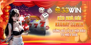 Kèo Nhà Cái Keohay 33Win - Đừng Bỏ Lỡ Cơ Hội Đầu Tư Hiệu Quả