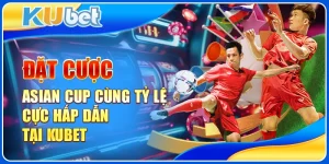 Đặt cược Asian Cup