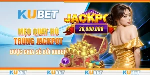 Mẹo quay hũ trúng jackpot