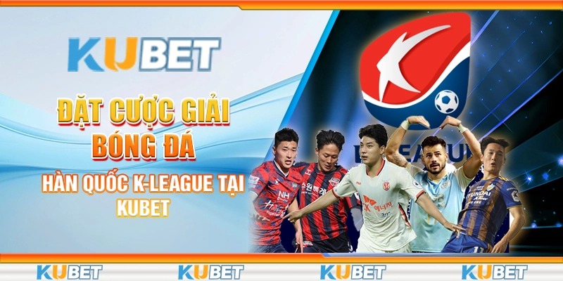 Đặt cược giải bóng đá Hàn Quốc K-League