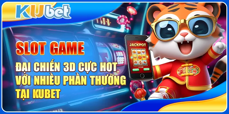 Slot Game Đại Chiến 3D