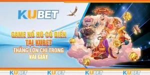 Game nổ hũ cổ điển