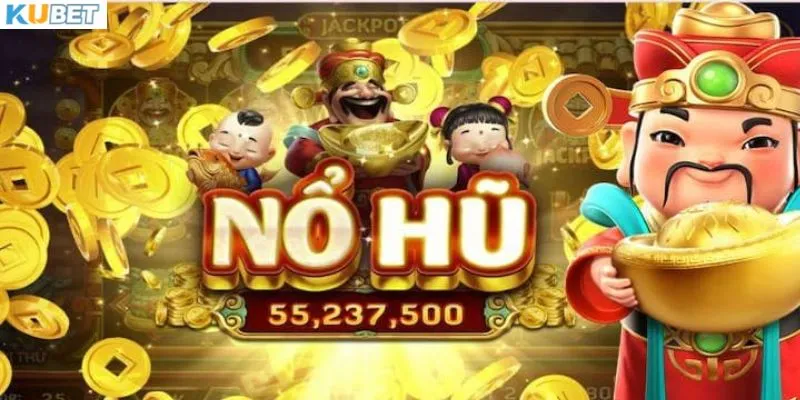 Những lợi ích khi tham gia game nổ hũ