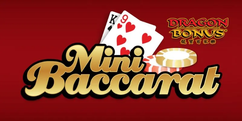 Giới thiệu chung về mini baccarat và các quy tắc cơ bản 